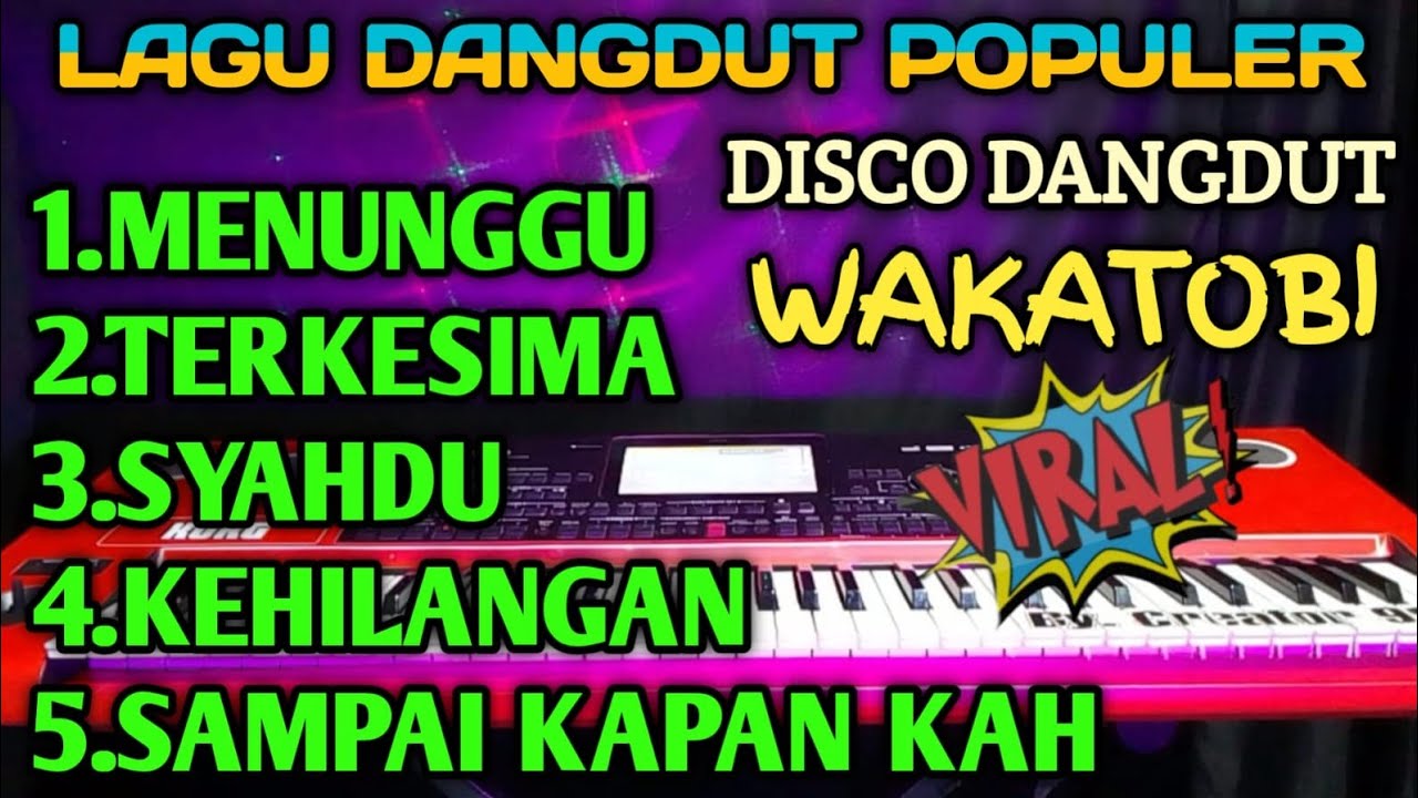 LAGU DANGDUT POPULER DISCO DANGDUT WAKATOBI TERBARU VIRAL COCOK UNTUK TEMAN NGOPI 