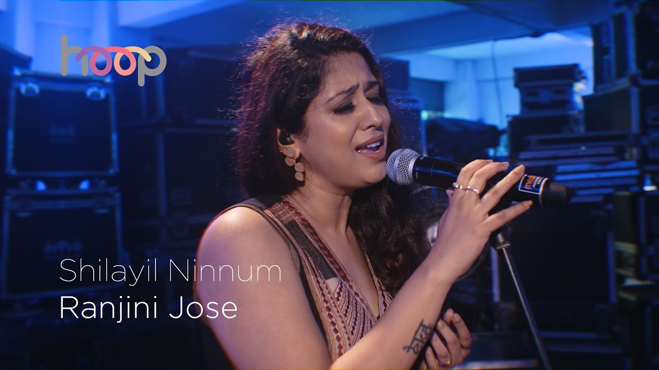 Shilayil Ninnum - Ranjini Jose - hoop