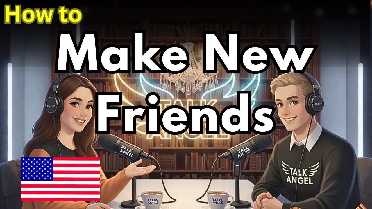 How to Make New Friends in English | Real Conversation Practice | Talk Angel 