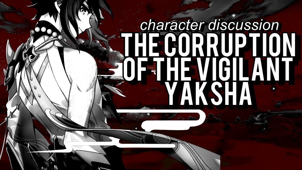 The Corruption of Xiao, The Vigilant Yaksha [Genshin Impact Character Discussion and Analysis]