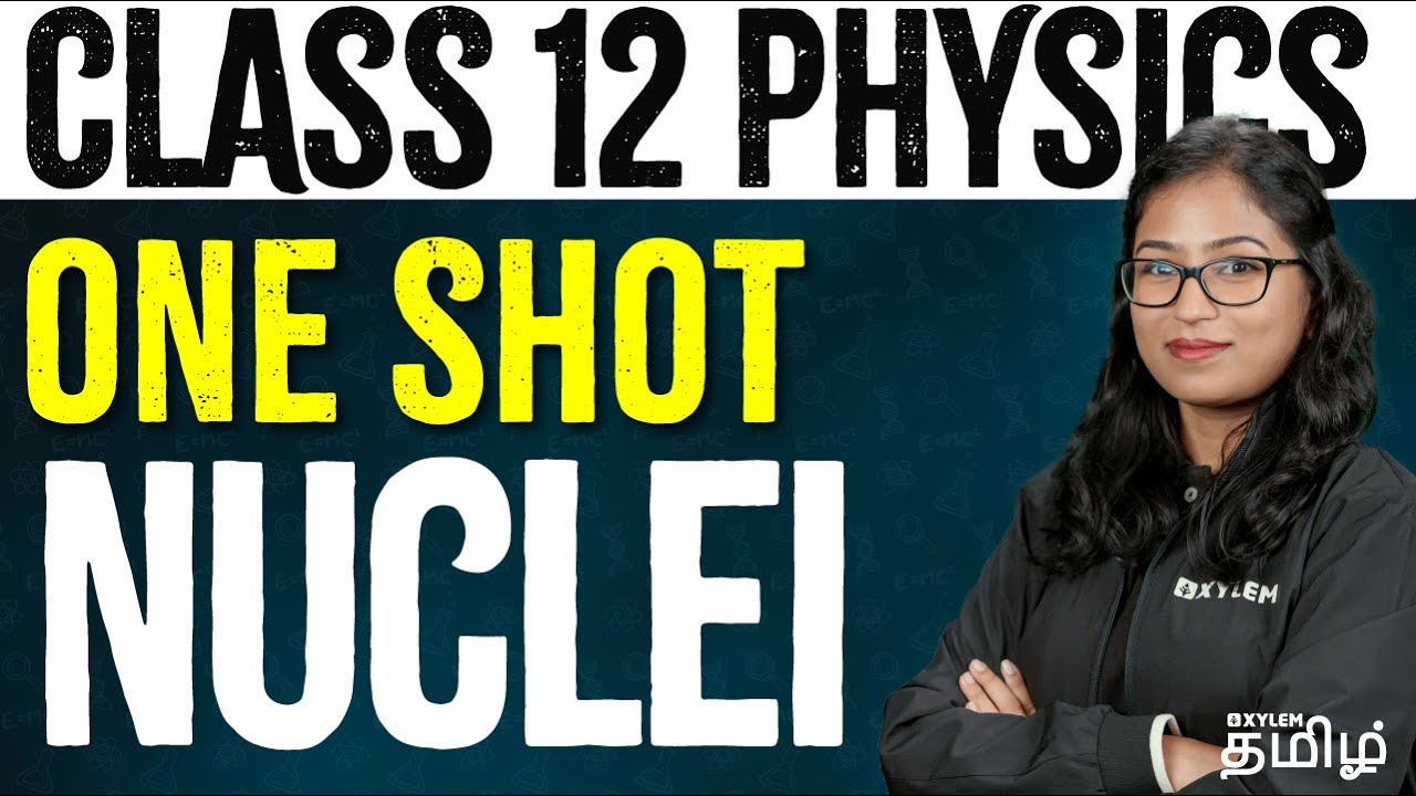 CLASS 12 | One Shot - Nuclei | Physics | NEET 2024 | Xylem NEET Tamil