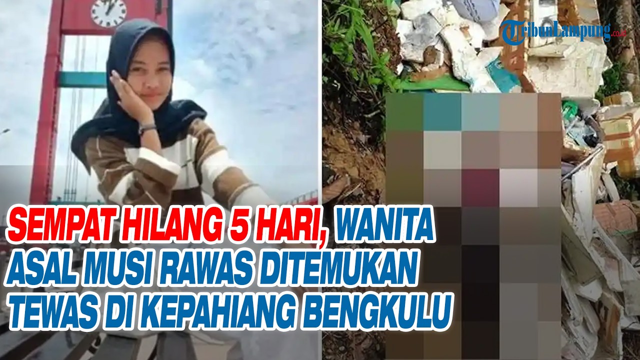 Sempat Hilang 5 Hari, Wanita Asal Musi Rawas Ditemukan Tewas di Kepahiang Bengkulu