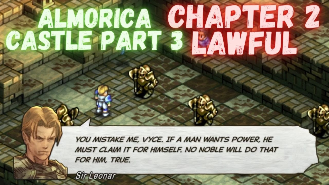 Tactics Ogre Reborn - Chapter 2 - Story Battle - Almorica Castle Part 3 of 3 - Sir Leonar