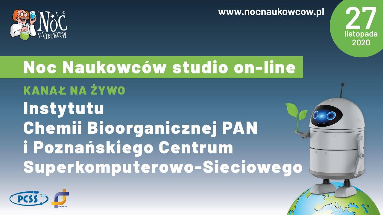 Noc Naukowców studio on-line: kanał na żywo IChB PAN i PCSS