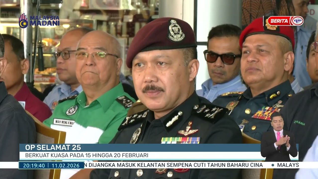 11 FEB 2026 - BERITA PERDANA - OP SELAMAT 25, DIKUATKUASAKAN PADA 15 HINGGA 20 FEBRUARI