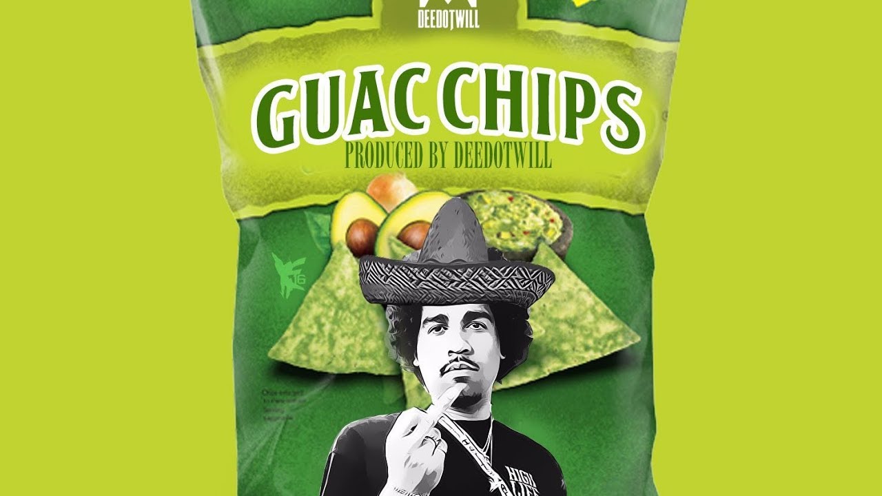 Deedotwill - Guac Chips [Prod by Deedotwill]