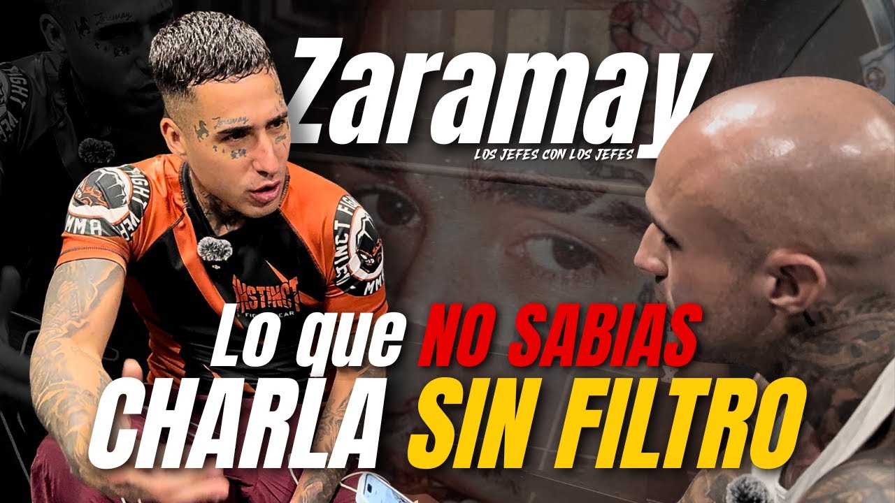 Zaramay lo que no sabías | Charla exclusiva, su mentalidad y evolución