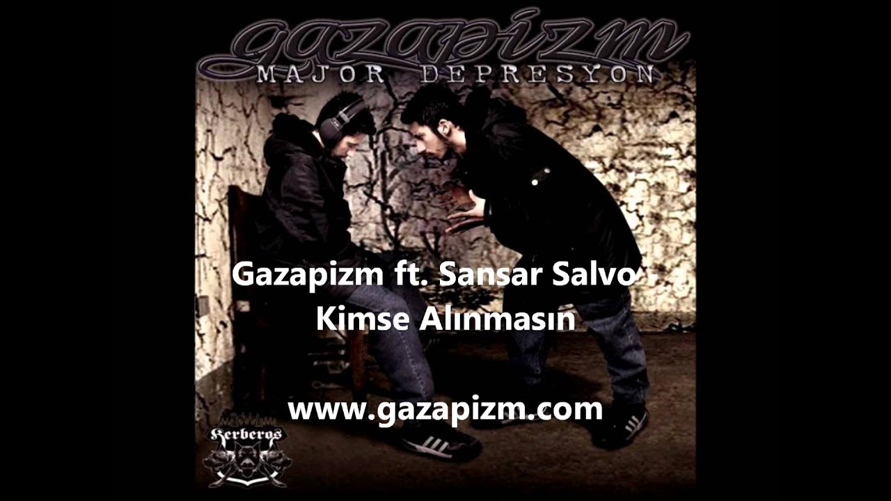 Gazapizm ft. Sansar Salvo - Kimse Alınmasın