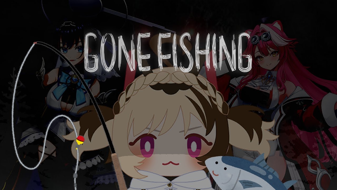 【GONE FISHING】women fear me, fish want me