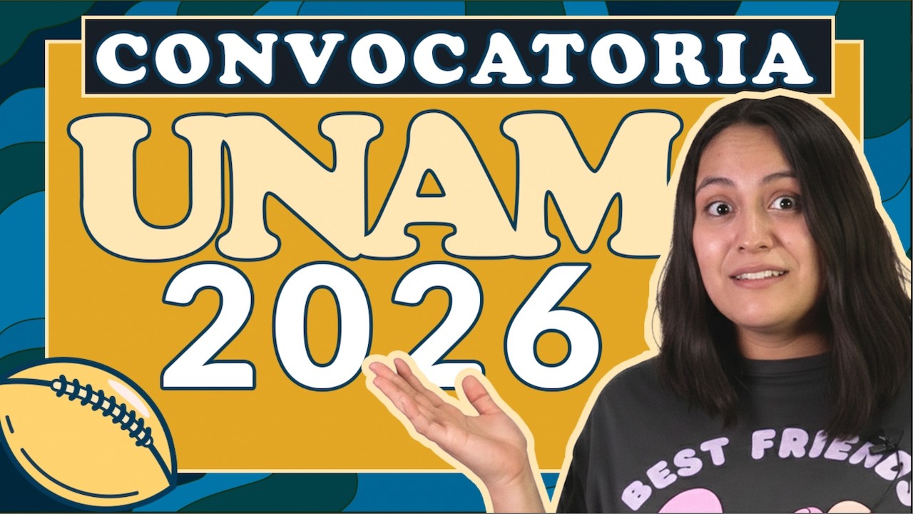 Fechas OFICIALES de la convocatoria UNAM 2026