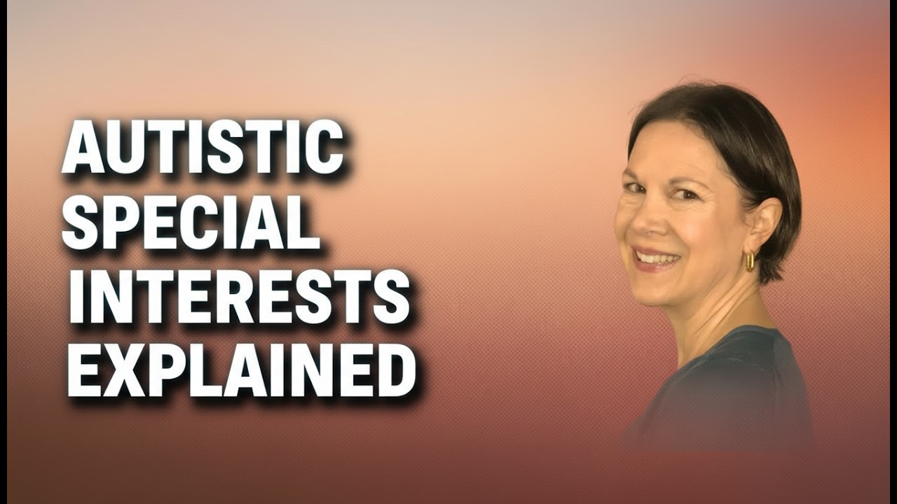 Autistic Special Interests Explained: Why Many Autistic People Have Deep Passions