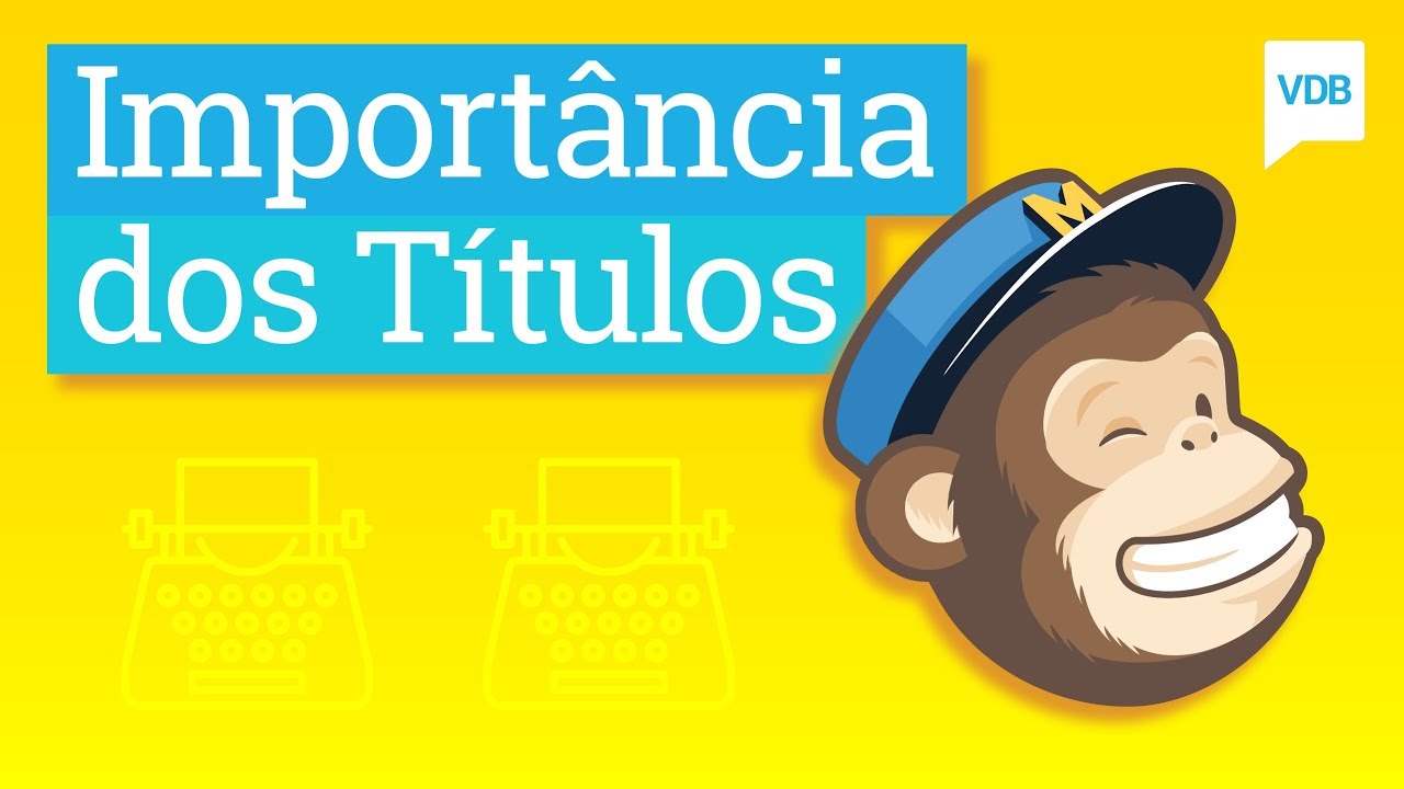 MailChimp #3: a importância dos títulos impossíveis de serem ignorados