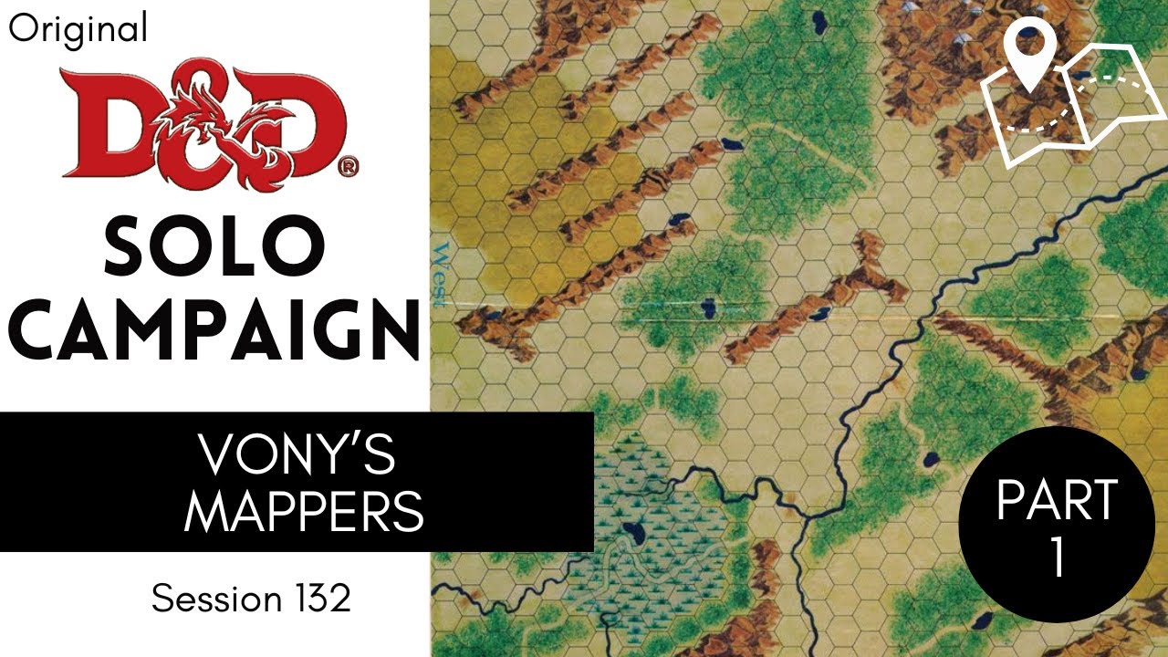 Original D&D Solo Actual Play - Session 132; Vony's Mappers: Part 1
