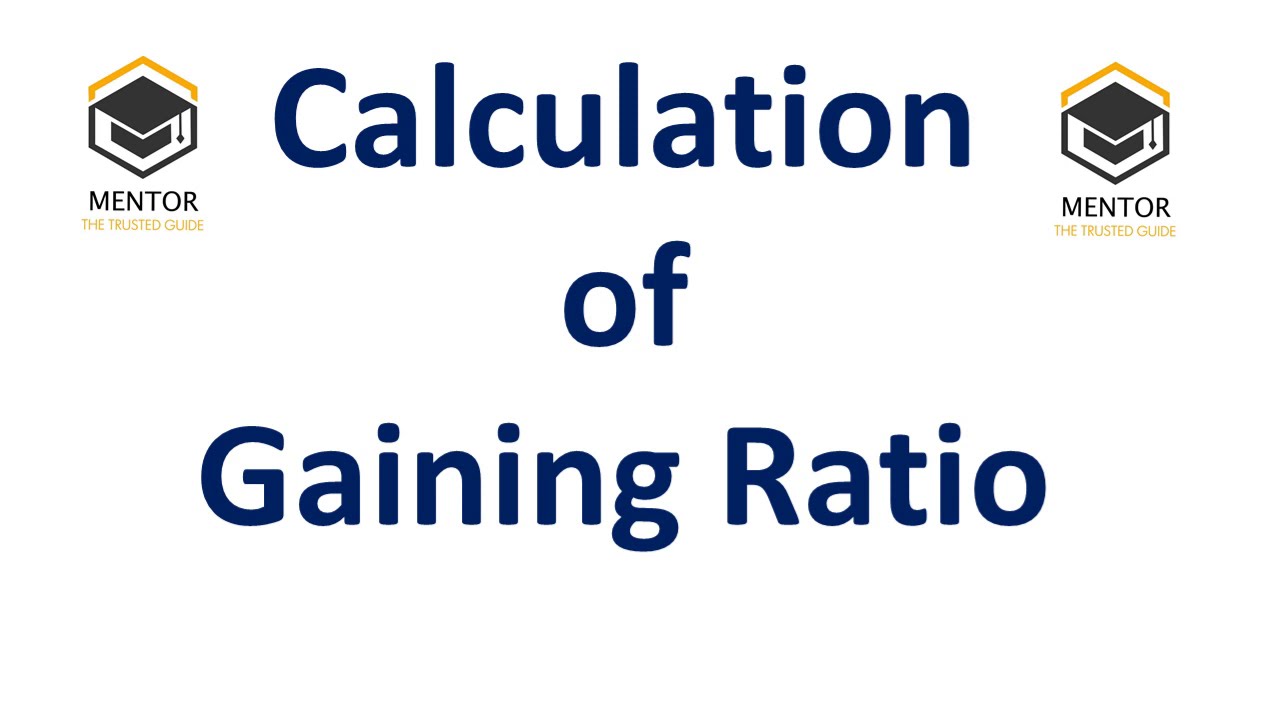 Calculation of Gaining Ratio in Retirement & Death of Partner for CBSE ISC ICSE, B.com, CA, CS & CMA