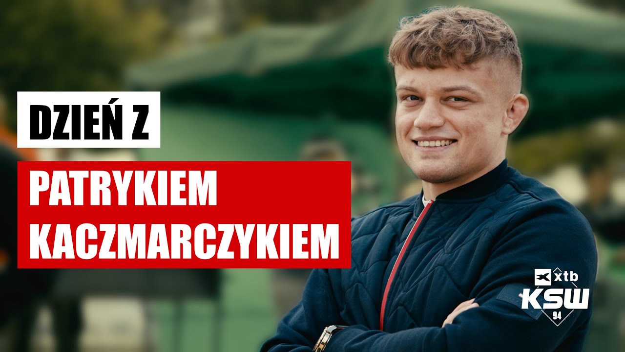 Dzień z Patrykiem Kaczmarczykiem - Droga do XTB KSW 94 | VLOG