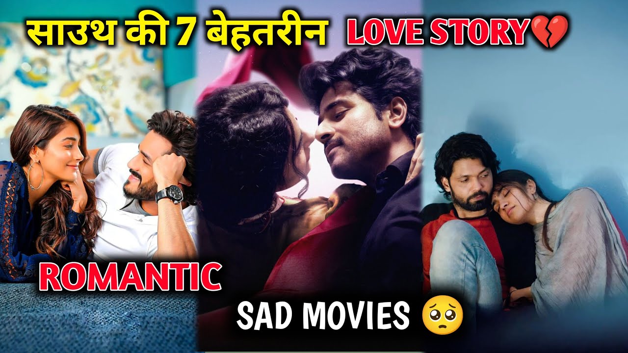 Top 7 Best sad Love story Movies ||Love Romantic South Movies 2025 Hindi Dubbed|