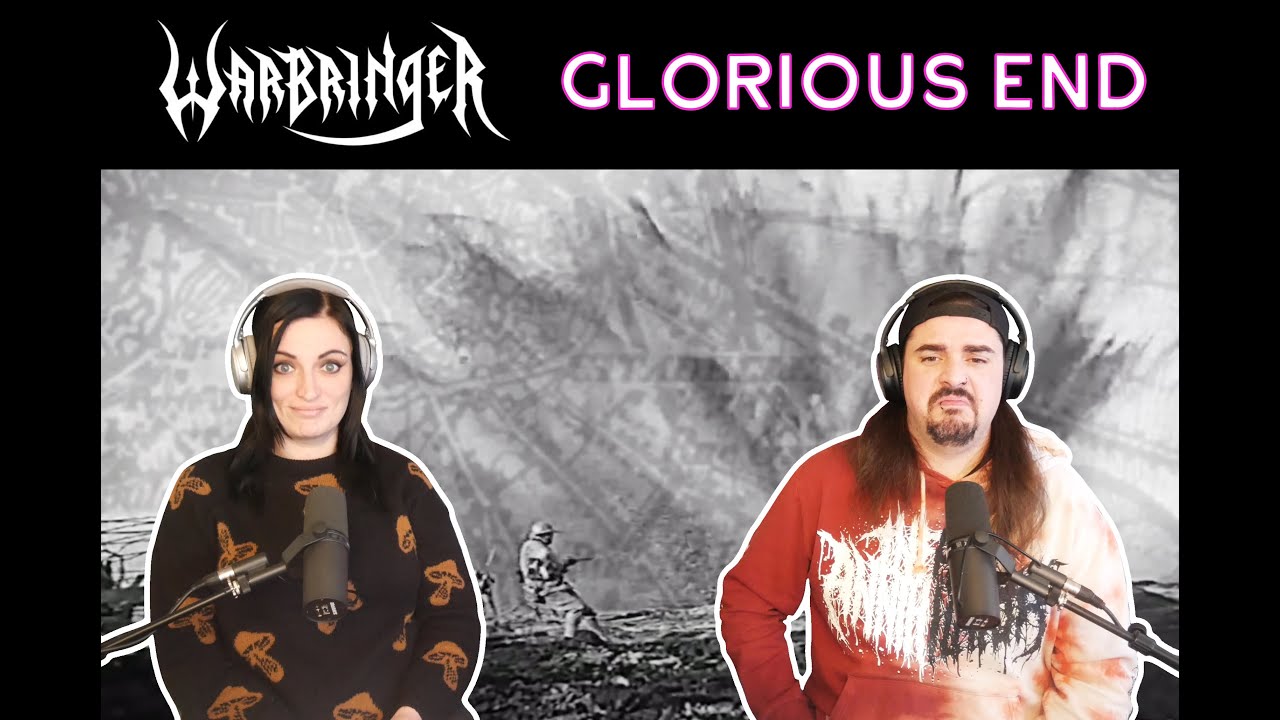 WARBRINGER - Glorious End (Reaction)