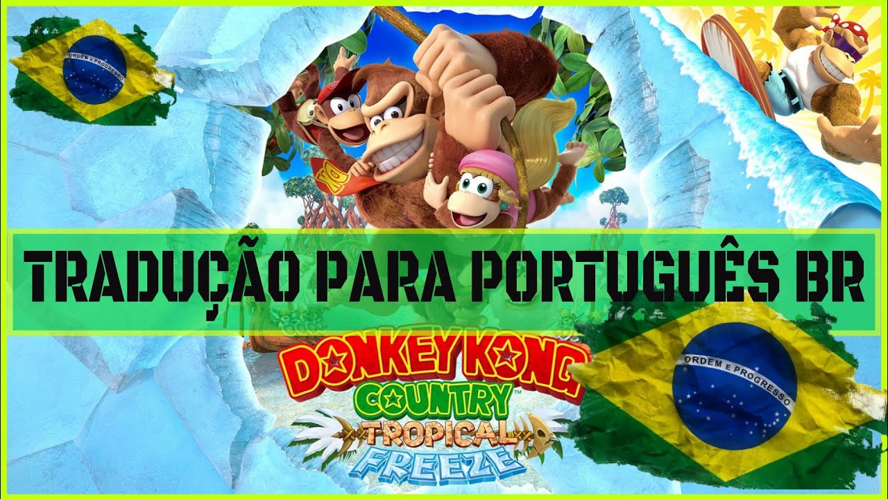 Donkey Kong Country: Tropical Freeze PT-BR | SOLUÇÃO TRADUÇÃO PARA PORTUGUÊS BRASILEIRO |