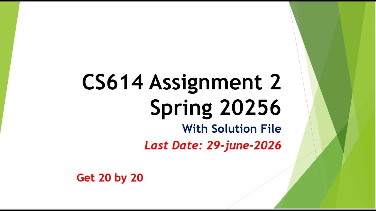 CS614 Assignment no.2 Spring 2026 ||| With SolutionFile