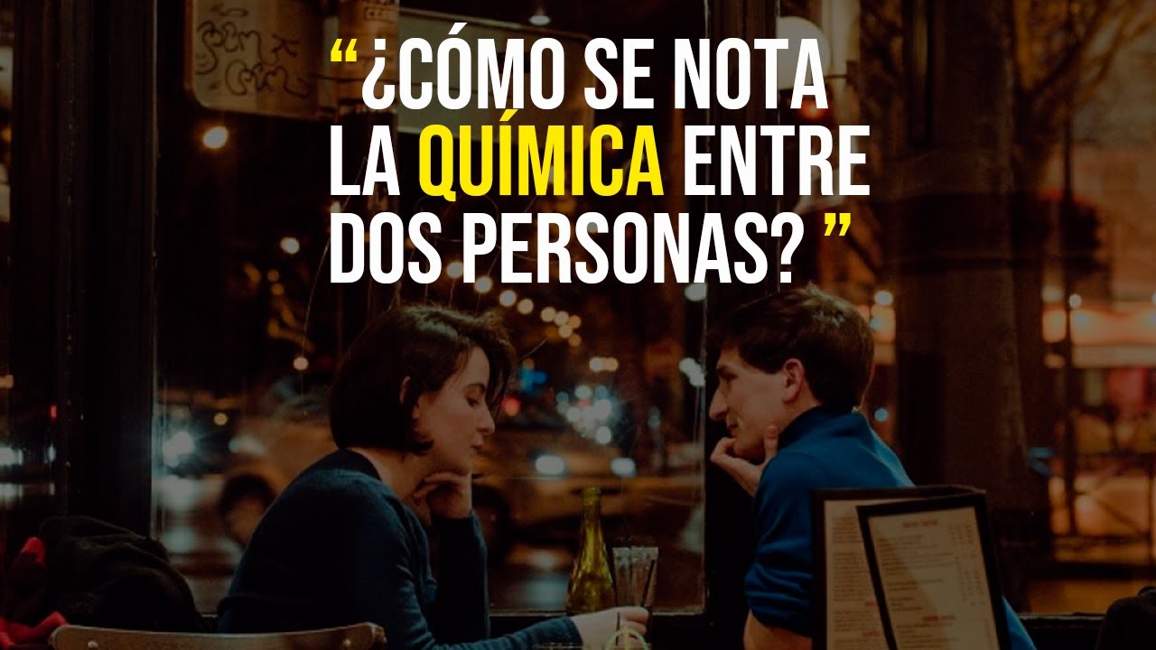 😊 ¿CÓMO SE NOTA LA QUÍMICA ENTRE DOS PERSONAS? |  💕  SEÑALES | TODO LO QUE TIENES QUE SABER 💕