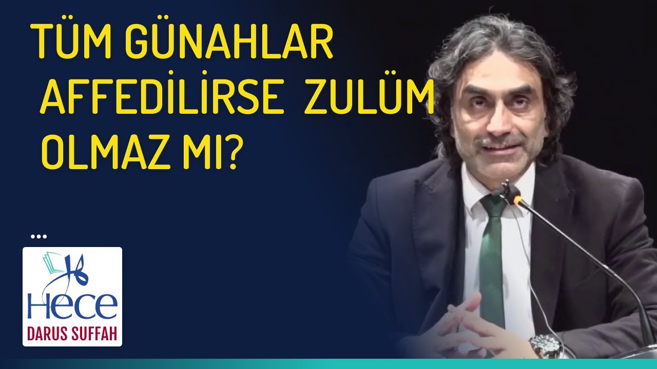 GÜZEL GÜZEL GÜNAH İŞLERKEN, BEDEL ÖDEMEDEN AFFEDİLECEK? TÜM GÜNAHLAR AFFEDİLİRSE ZULÜM OLMAZ MI?