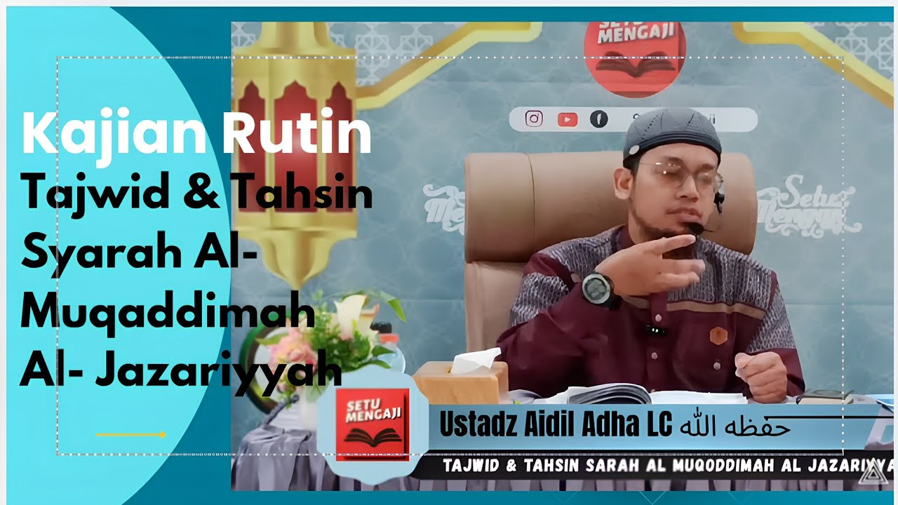 Tajwid dan Tahsin Syarah Al Muqaddimah Al Jazariyyah Ustadz Aidil Adha LC 