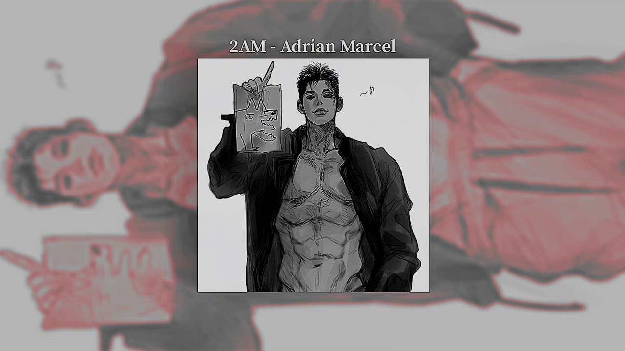 2AM - ADRIAN MARCEL (sped up/Nightcore)