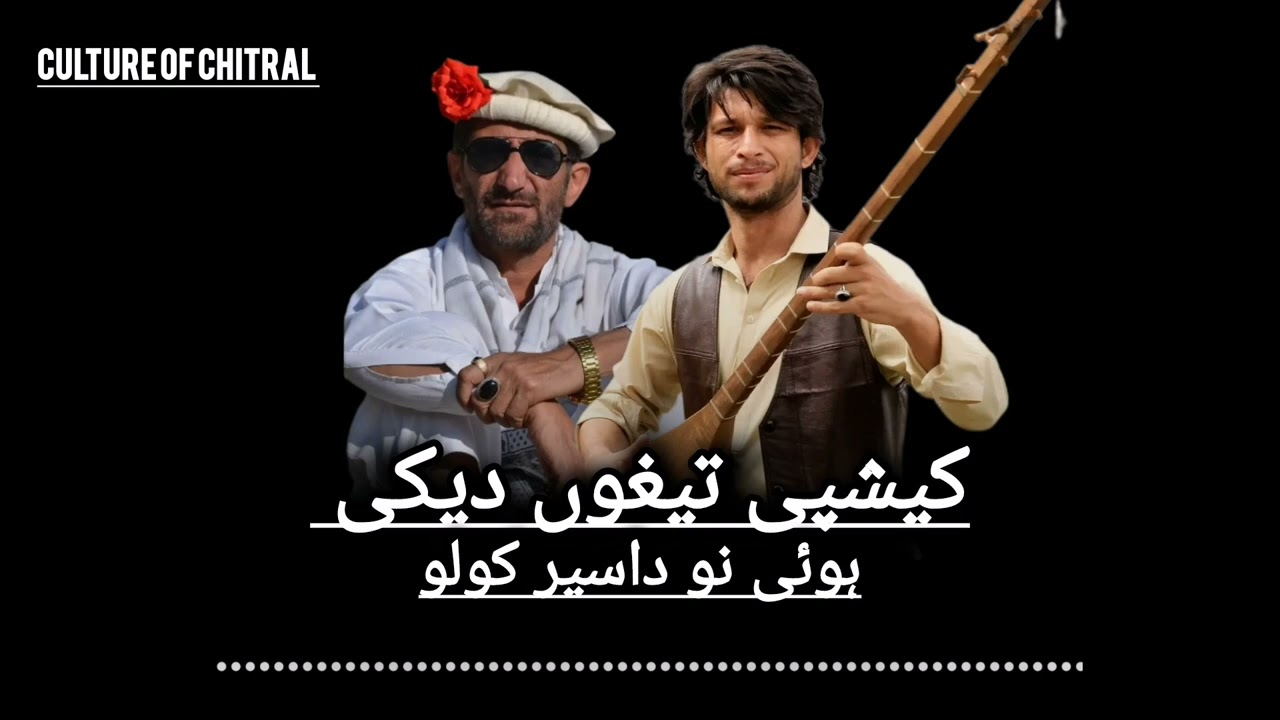 kishiipi taighun d ki hoi no dasir koluu || Shuja ul haq khowar song 2024 || sithar Basharat Basha