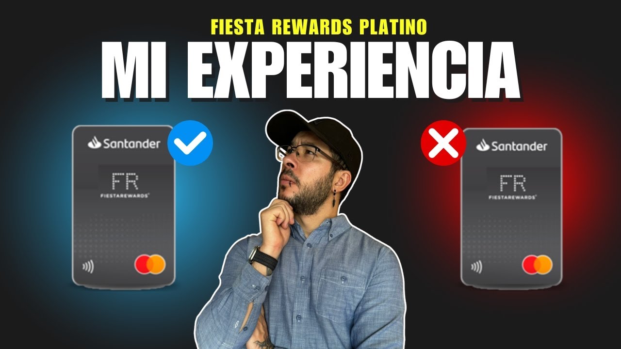 Mi Experiencia con la Tarjeta Fiesta Rewards Platino de Santander: &iquest;Vale la Pena?