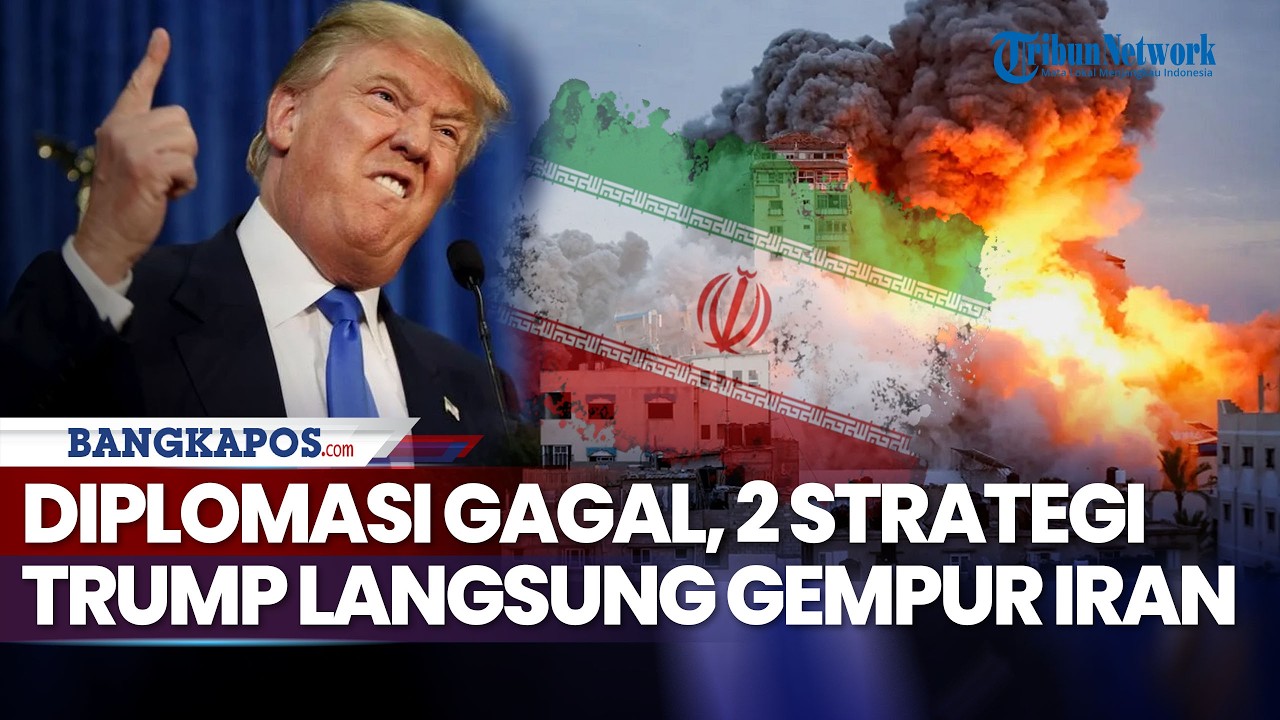 Diplomasi Gagal, 2 Strategi Trump Langsung Gempur Iran