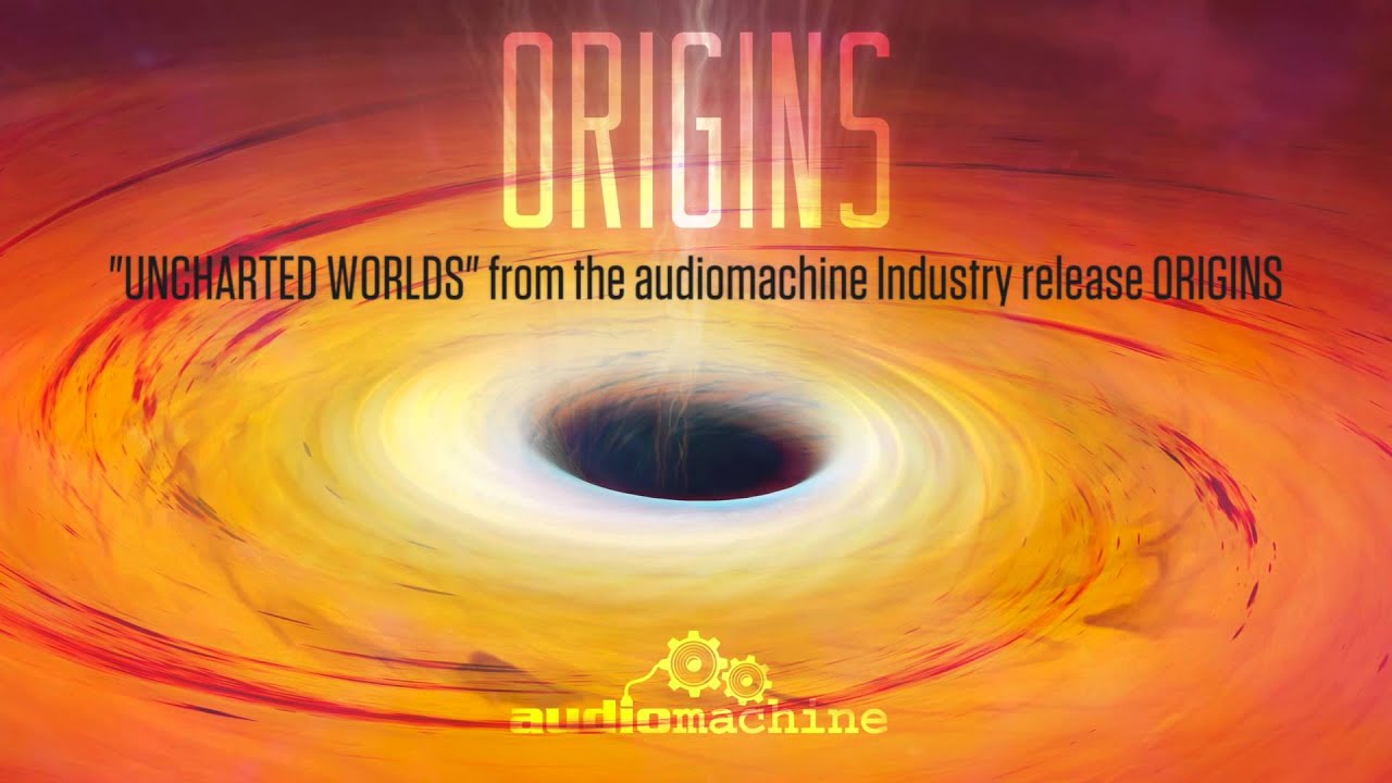 Audiomachine - Uncharted Worlds