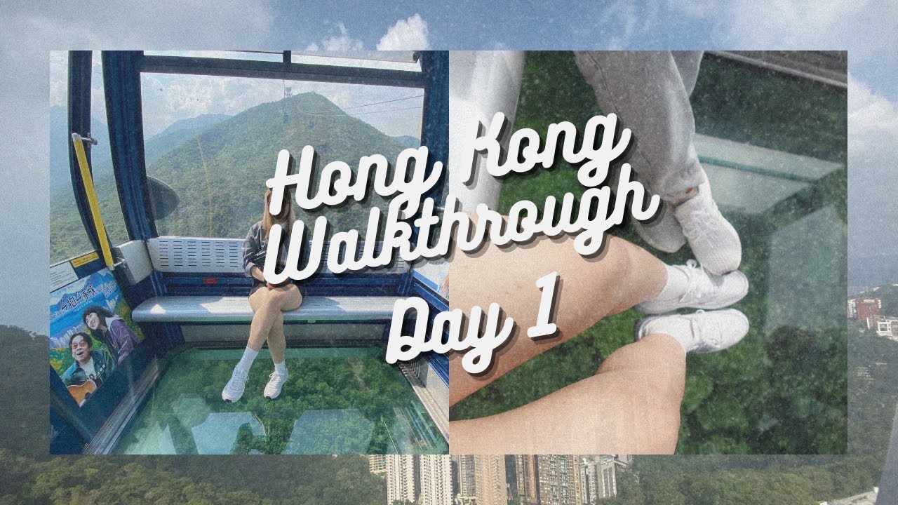 Day 1 - Hong Kong Walkthrough: Ngong Ping, The Peak, Tsim Sha Tsui