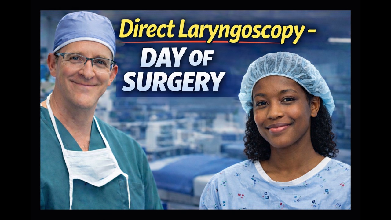 Direct Laryngoscopy   Day of Surgery