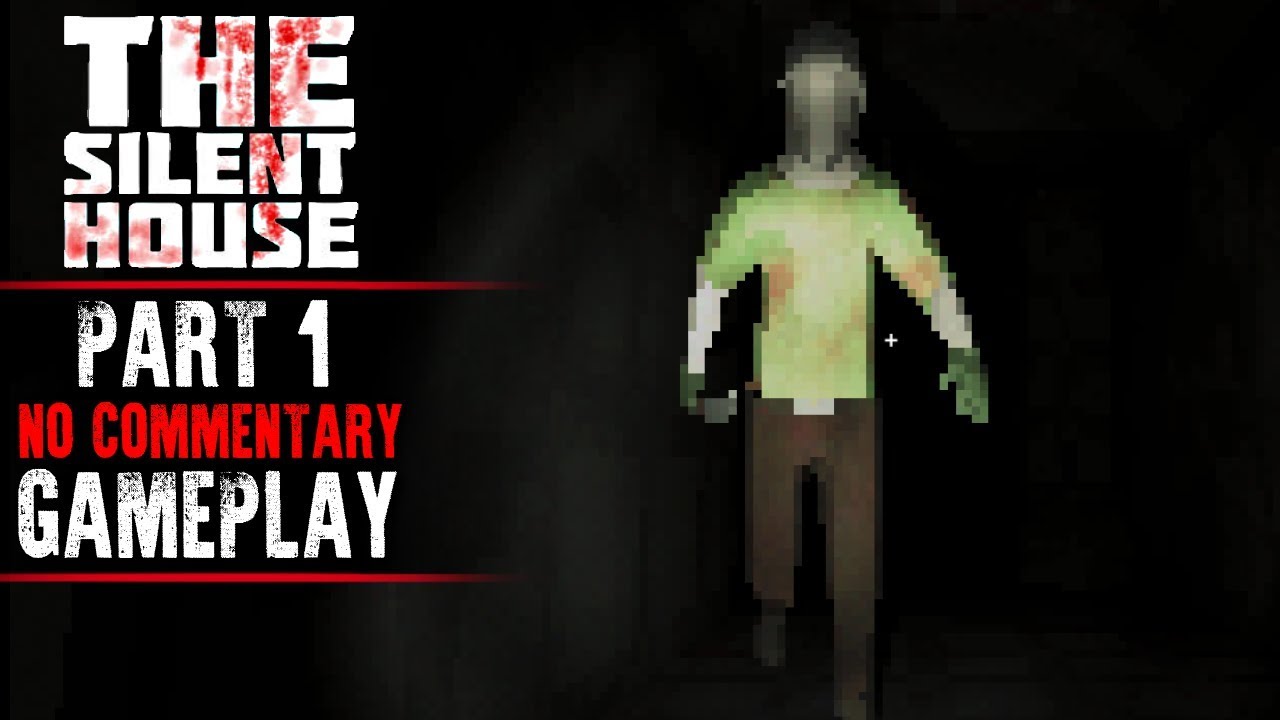The Silent House Gameplay - Part 1 (No Commentary)