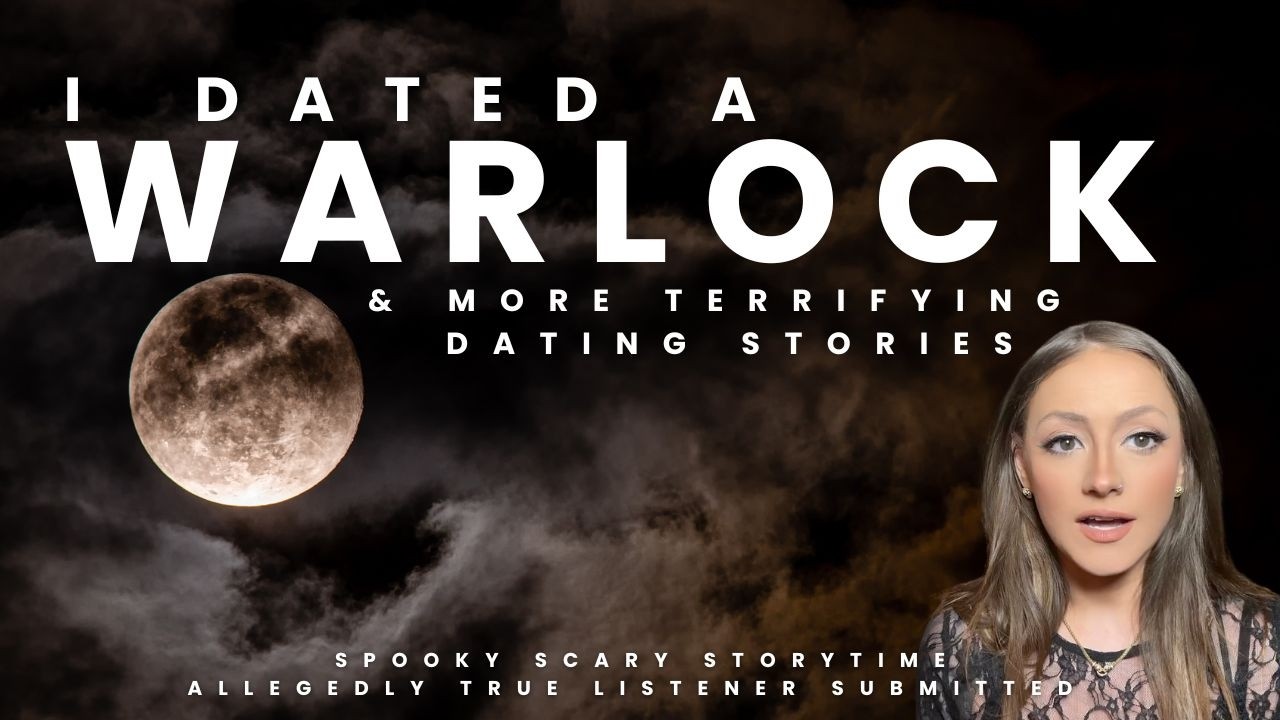 I Dated a Warlock… & More Terrifying Dating Stories Compilation