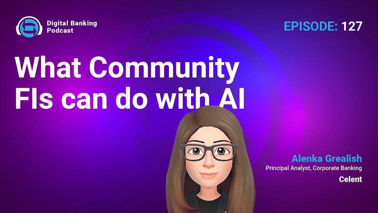 Digital Banking Podcast 127: What Community FIs can do with AI, with Alenka Grealish