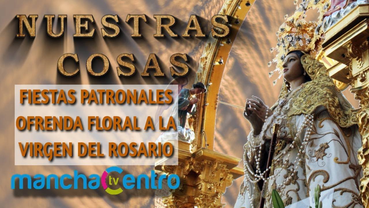 Nuestras Cosas: Ofrenda Floral y Procesión Ntra  Sra. del Rosario