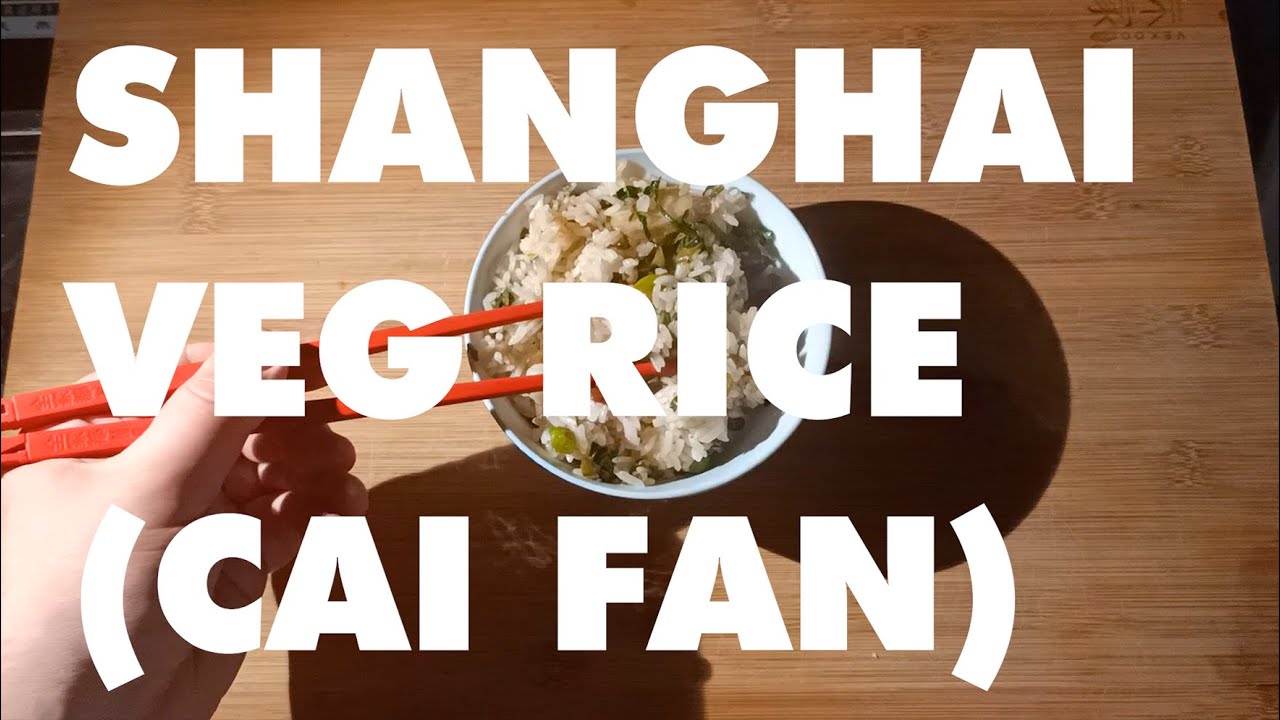 Shanghai Vegetable Rice (Cai Fan) | THE CHOPPING BOARD