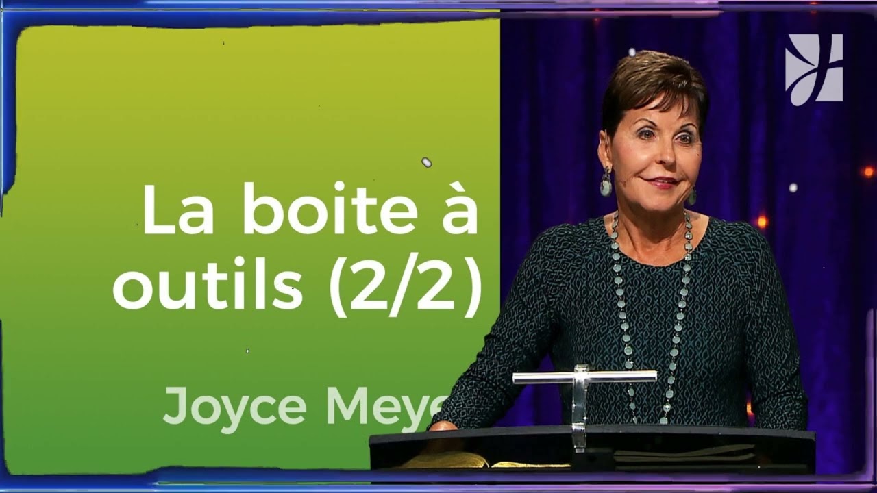 La boîte à outils de Dieu (2/2) - Vivre au quotidien | Joyce Meyer Enseignement