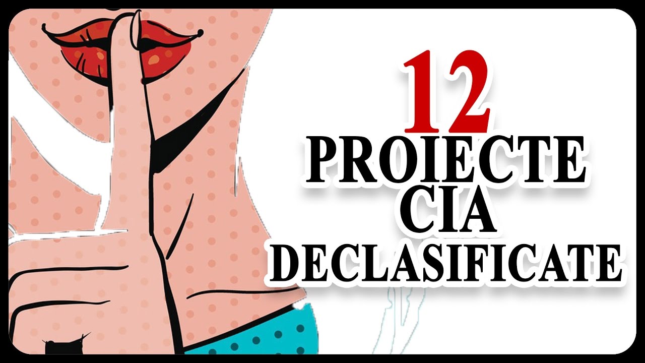 12 SECRETE CIA DECLASIFICATE
