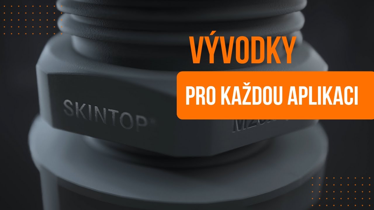 Kabelové vývodky SKINTOP® pro všechny aplikace