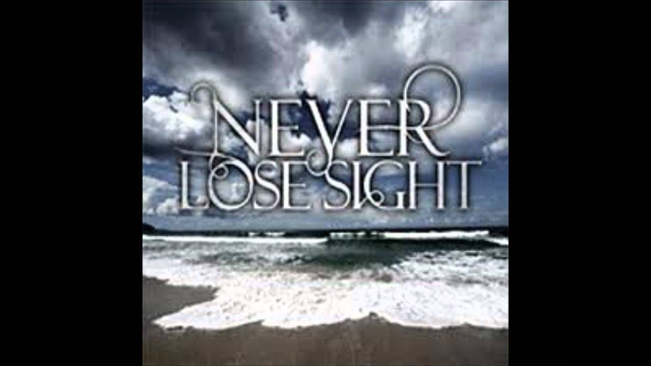 Never Lose Sight - Heartfelt