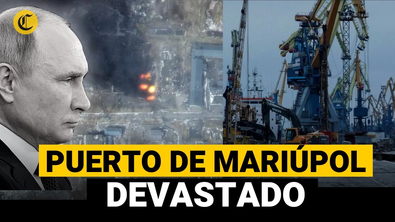 RUSIA destruye el puerto de MARIÚPOL: Así quedó la ciudad tras bombardeo