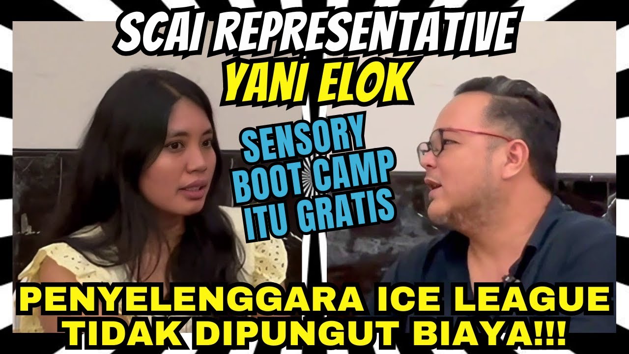 KUPAS HABIS SENSORY BOOT CAMP DAN PROBLEM ICE LEAGUE || YANI ELOK, REPRESENTATIVE SCAI