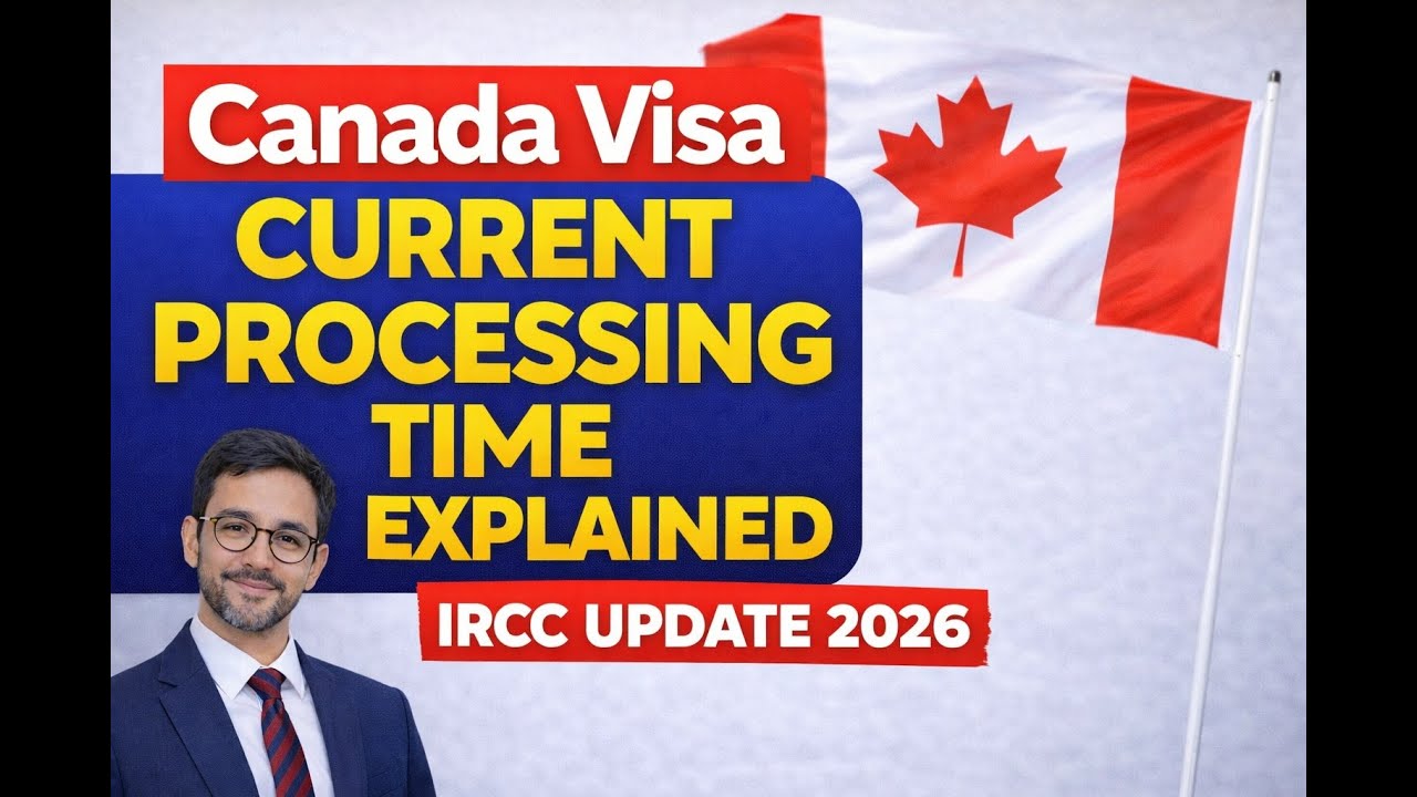 Canada Visa Current Processing Time Explained | IRCC Update 2026