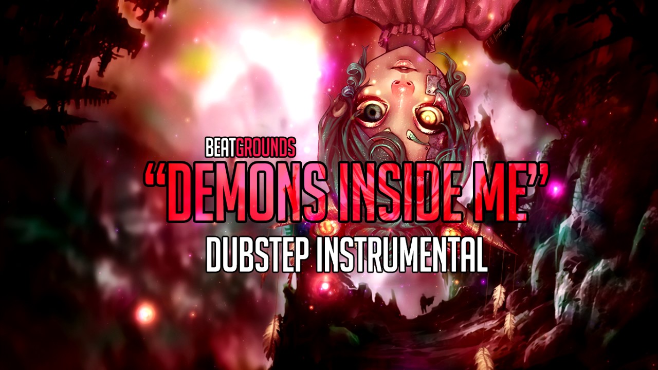 Demons Inside Me (Emotional Dubstep Instrumental)