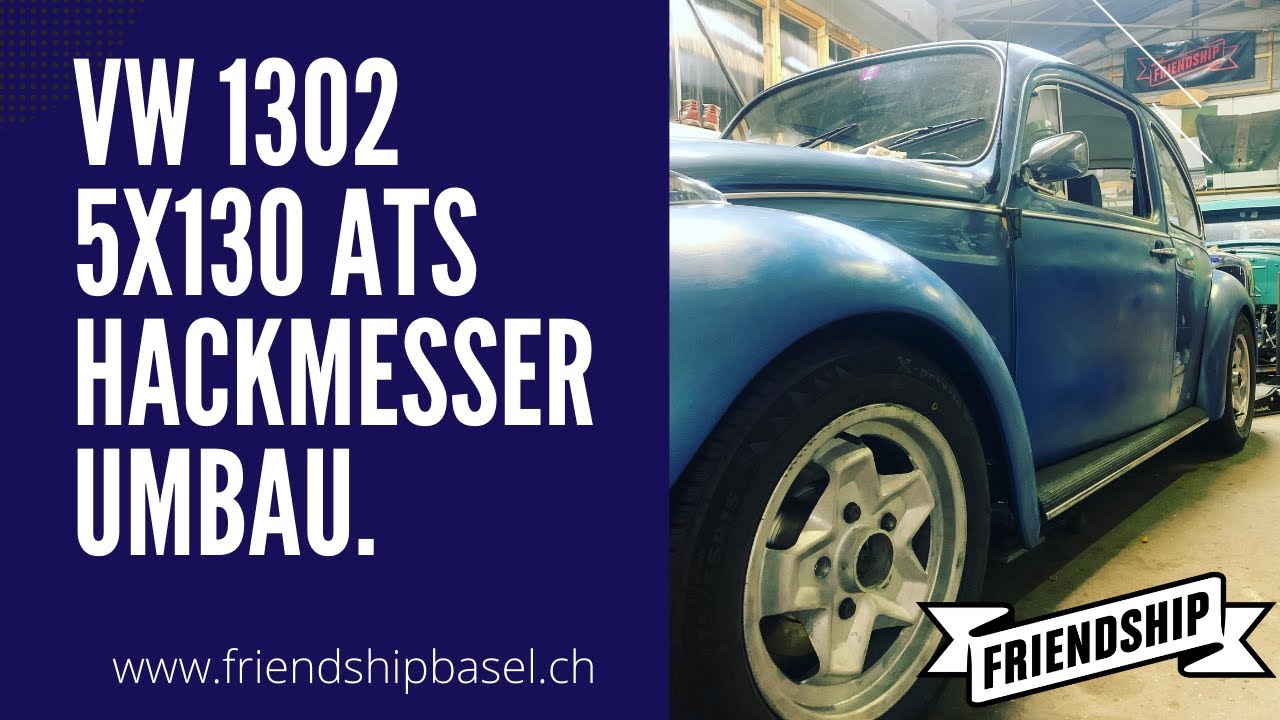 Vw 1302 Hackmesser ATS  5x130 Umbau mit Distanzscheiben