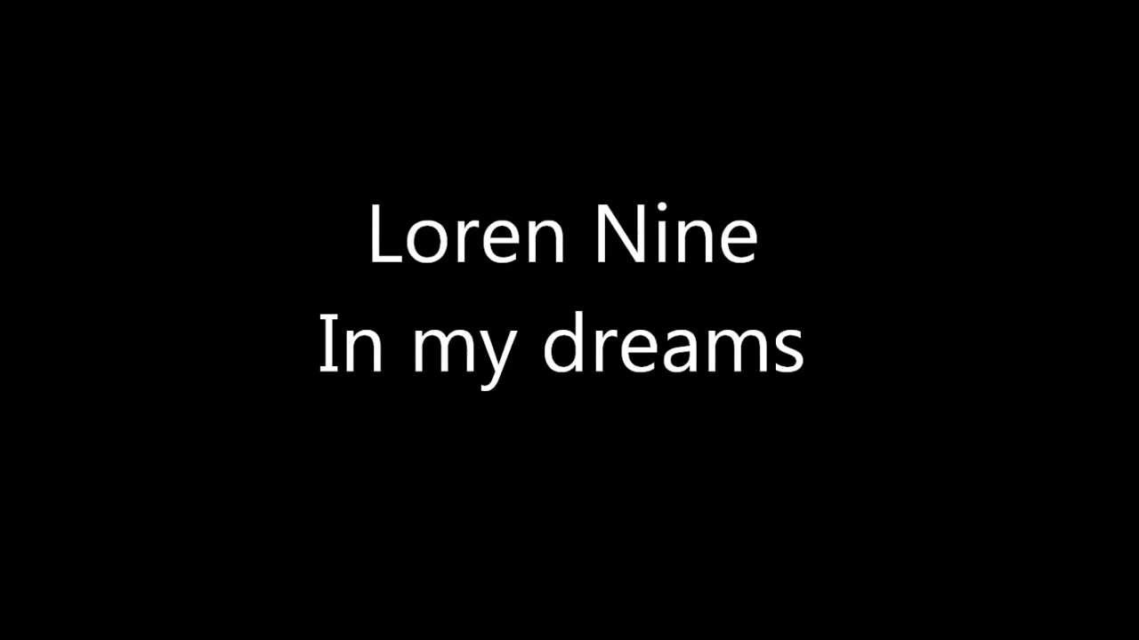 Loren nine- In my dreams Lyrics