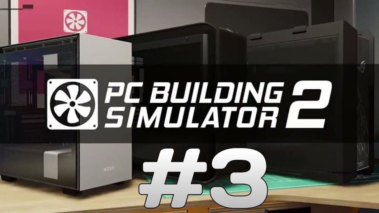 PC Building Simulator 2 | 3 серия | Прохождение