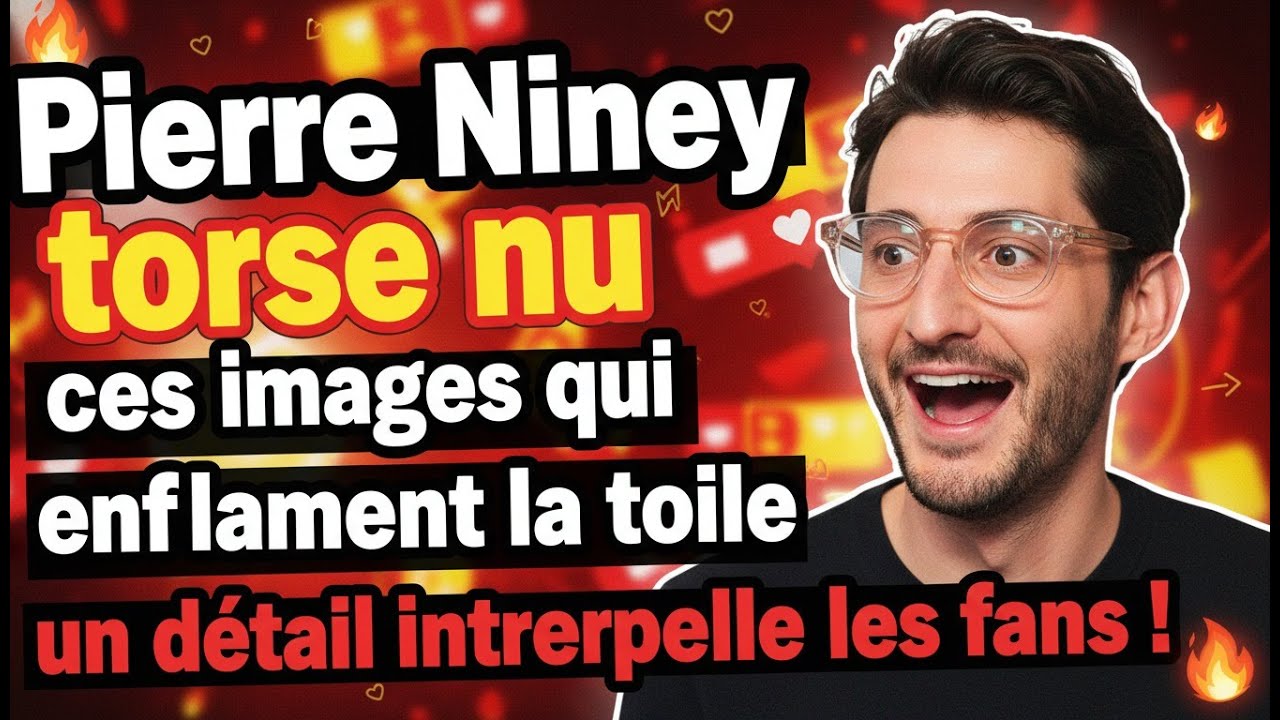 Pierre Niney torse nu  ces images qui enflamment la toile, un détail interpelle les fans !